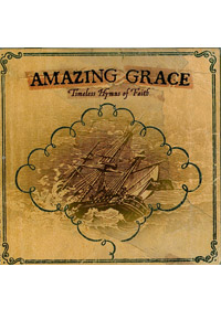 AMAZING GRACE-TIMELESS HYMNS OF FAITH CD