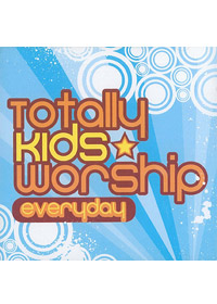 EVERY DAY CD (TOTALLY KIDS WORISH)