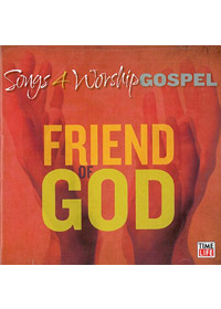 SONG 4 WORSHIP GOSPEL CD/FRIEND OF GOD