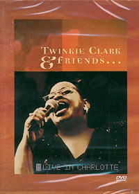 TWINKIE CLARK AND FRIENDS DVD