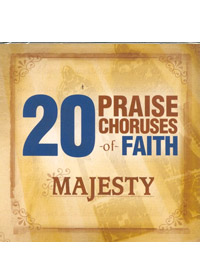 20 PRAISE CHORUSES OF FAITH MAJESTY CD