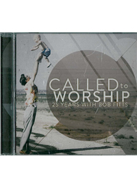 CALLED TO WORSHIP-25 YEARS WITH BOB FITTS CD