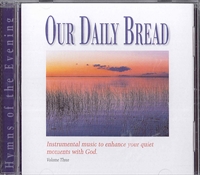 OUR DAILY BREAD CD/HYMNS OF THE EVENING