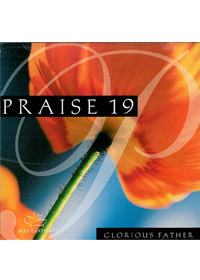 PRAISE 19 GLORIOUS FATHER CD