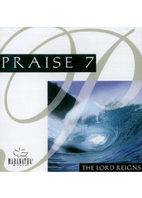 PRAISE 7 THE LORD REIGNS CD