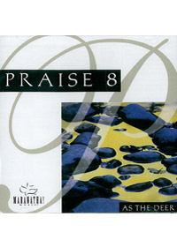 PRAISE 8 AS THE DEER CD