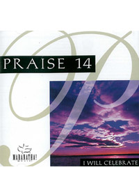 PRAISE 14 I WILL CELEBRATE CD