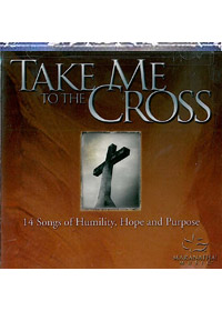 TAKE TO THE CROSS CD