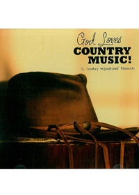 GOD LOVES COUNTRY MUSIC CD
