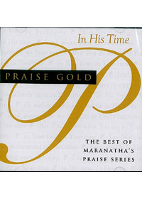 IN HIS TIME 2CD/PRAISE GOLD