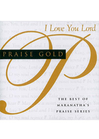 I LOVE YOU LORD 2CD/PRAISE GOLD