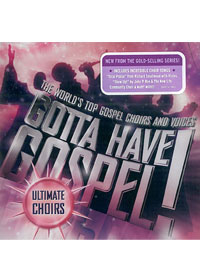 GOTTA HAVE GOSPEL!ULTIMATE CHOIRS CD