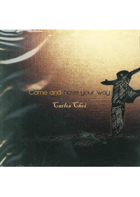 COME AND HAVE YOUR WAY CD